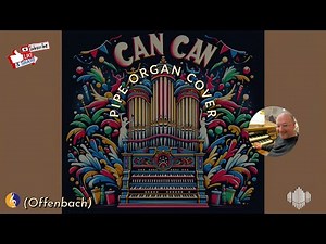 PIPE ORGAN COVER: CAN CAN (Offenbach) by Martijn Koetsier
