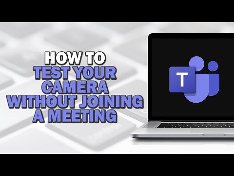How to Test your Camera in Microsoft Teams Without Joining a Meeting (Quick Tutorial)