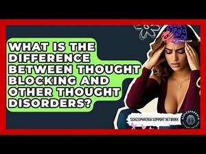 What Is The Difference Between Thought Blocking And Other Thought Disorders?