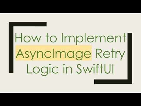 How to Implement AsyncImage Retry Logic in SwiftUI
