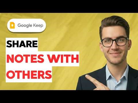 How to Share Google Keep Notes with Others [2026 Full Guide]