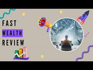 Fast Wealth Review: Legit or Scam? Must-Watch Before Investing