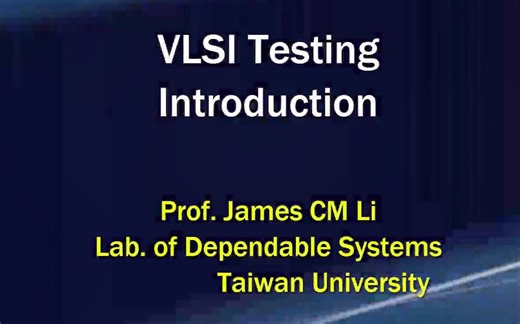 【公开课】台湾大学 - 超大规模集成电路测试（VLSI Testing）