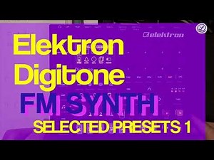 ELEKTRON DIGITONE // SELECTED PRESETS 1 // FM SYNTH // no talking