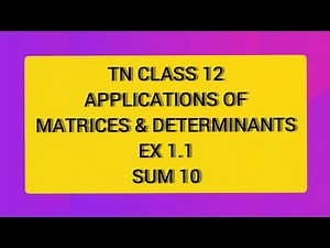 TN CLASS 12 MATHS APPLICATIONS MATRICES AND DETERMINANTS EX1.1 SUM 10