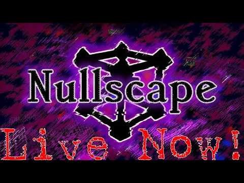Nullscape Live! || Let's null it!