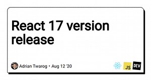 React 17 version release