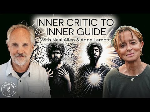 Taming Your Inner Critic with Neal Allen & Anne Lamott | Insights At The Edge Podcast