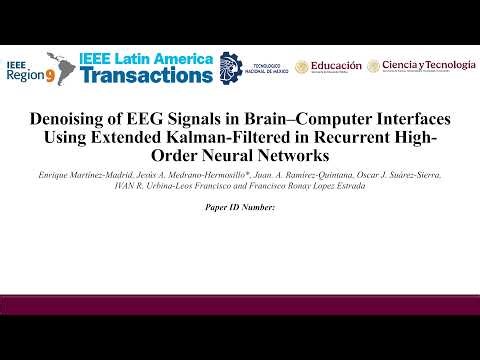 IEEE Latin America Transactions-EEG Denoising for BCI Using EKF-RHONN- Video Abstract