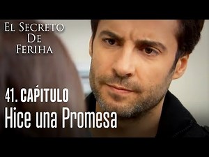 Hice una promesa - El Secreto De Feriha Capítulo 41 En Español