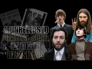 4 Unreleased Beatles Songs Worth Revisiting