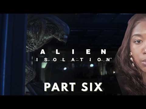 ALIEN ISOLATION FIRST PLAYTHROUGH, PART SIX