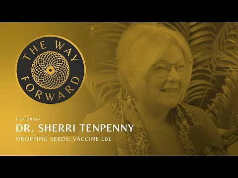 Dropping Seeds: Vaccine 101 with Dr. Sherri Tenpenny
