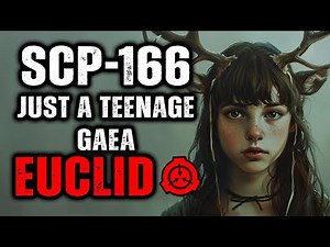 SCP 166 - Just a Teenage Gaea : Object Class - Euclid