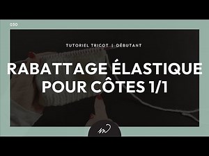 Knitting Tutorial :: 030 Elastic Cast-off in 1x1 Ribbing :: Beginner