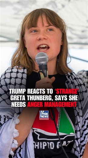 732K views · 10K reactions | "I think she has to go to an anger management class." Donald J. Trump shares his "primary recommendation" for Greta Thunberg after the far-left activist was detained by Israeli forces for trying to enter Gaza aboard a "selfie yacht" to provide aid with other influencers. | Fox News | Facebook