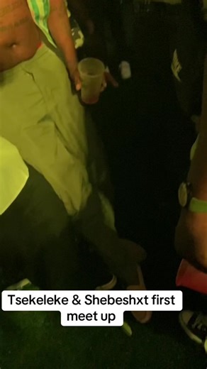 Shebeshxt #tsekeleke #shebeshxt #meetup