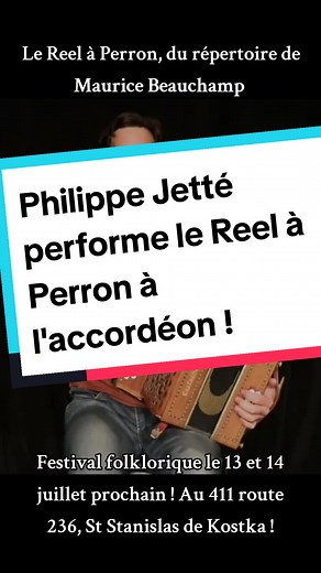 Philippe Jetté, de Saint-Jacques, Québec, dans la région de Lanaudière, joue le Reel à Perron (trad.) en 3 parties : la mixolydien, ré et ré. Source : Maurice Beauchamp. Saint-Lin-Laurentides, juin 2011. Appris d'un nommé Perron originaire de Québec. Dans cette capsule, Philippe le joue à différents tempos à l’accordéon pour en faciliter l'apprentissage. Site du Réseau Québec Folklore: https://www.quebecfolklore.qc.ca Site de Philippe Jetté, intervenant en traditions vivantes: https://traditions