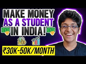 How to Earn Money as a Student in India | Earn 50K/month as a Student in India