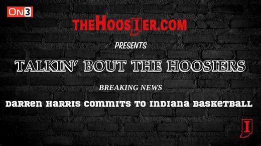 Talkin’ Bout The Hoosiers – Darren Harris commits to Indiana Basketball
