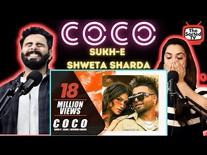 Coco | Sukh-E ft. Shweta Sharda | Jaani | Arvindr Khaira | Desi Melodies | Delhi Couple Reactions