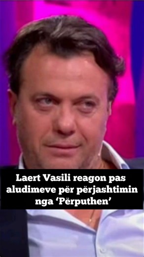 Laert Vasili reagon pas aludimeve për përjashtimin nga ‘Përputhen’