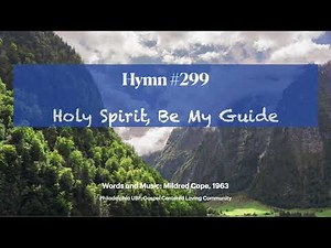 Hymn #299 Holy Spirit, Be My Guide
