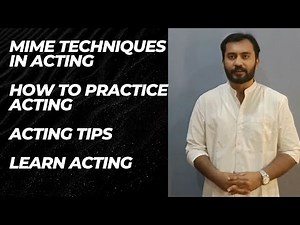 Mime Techniques in Acting | How to Practice Acting | Acting Tips | Acting Challenge |