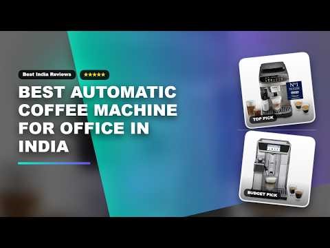 Best Automatic Coffee Machine For Office in India | Automatic coffee machine
