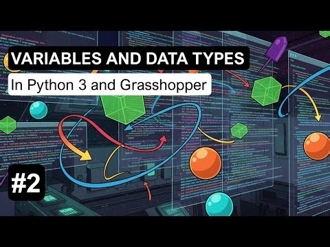 Variables and Data Types - In Python 3 and Grasshopper