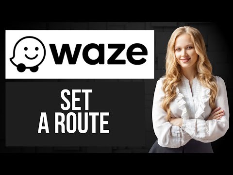 How to Set a Route in Waze | Plan Your Trip Step-by-Step