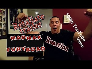 Mad Max Fury Road Trailer Reaction Part 2 (100th Video)