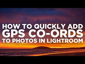 How to Quickly Add GPS Co-ordinates to Photos in Adobe Lightroom