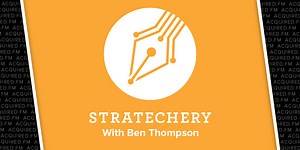 Stratechery (with Ben Thompson) | Acquired Podcast