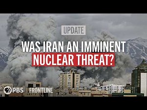 Strike on Iran: The Nuclear Question (updated documentary) | FRONTLINE (PBS)