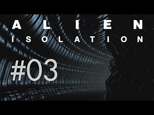 Alien Isolation #3: Planlos im Raumschiff! (Let's Play/DLC Besatzung ersetzbar/German/Deutsch)