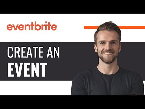 How to Create Events on Eventbrite - Full Guide (2025)