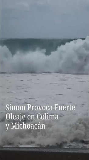 Simon provoca fuerte oleaje en Colima y Michoacán