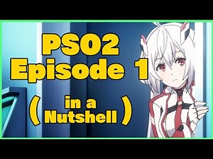 PSO2:NGS Base PSO2 Story in a Nutshell: Episode 1