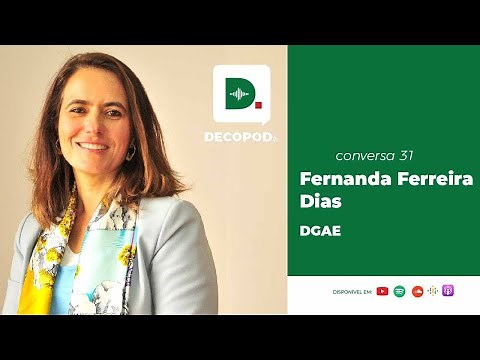 DECOPODe Conversa 31 - Fernanda Ferreira Dias - DGAE
