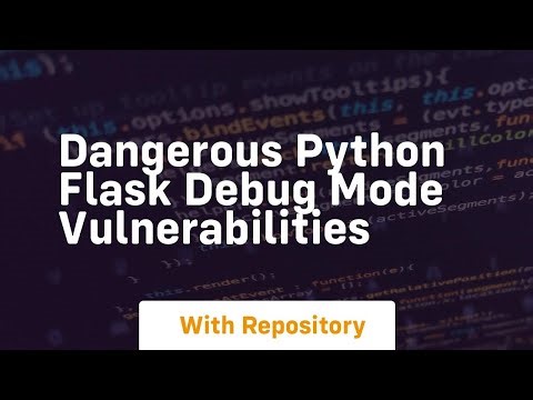 Dangerous python flask debug mode vulnerabilities
