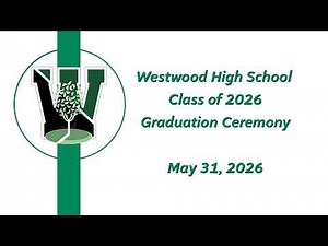 Westwood High School Graduation - May 31, 2026
