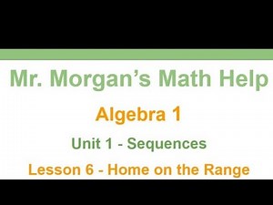 OUR Algebra 1 - Unit 1 Lesson 6 - Home on the Range - Mr. Morgan's Math Help