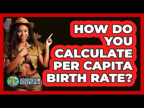 How Do You Calculate Per Capita Birth Rate?