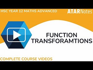 Function Transformations - HSC Year 12 Maths Advanced Complete Course Videos