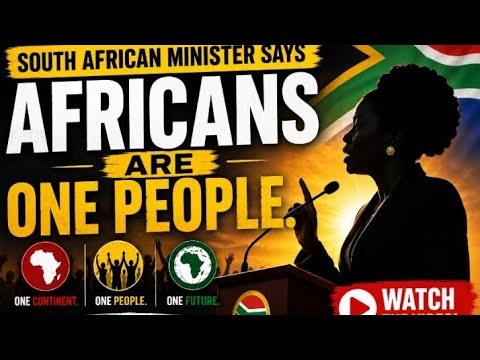 Hot Debate Erupts Online as South African Minister Claim that Africans are One People
