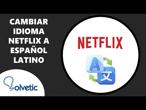 🈯️ Cómo Cambiar el Idioma en Netflix de Español a Español Latino
