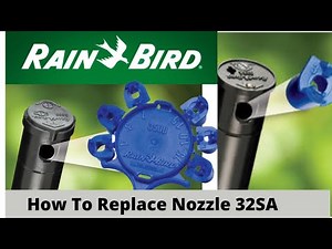 Rain Bird 32SA Sprinkler How To Replace Nozzle I