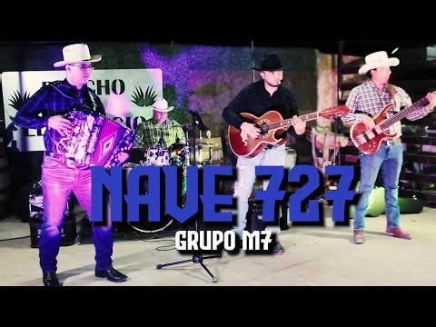 Grupo M7 - Nave 727 (En Vivo)