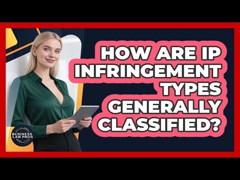 How Are IP Infringement Types Generally Classified?